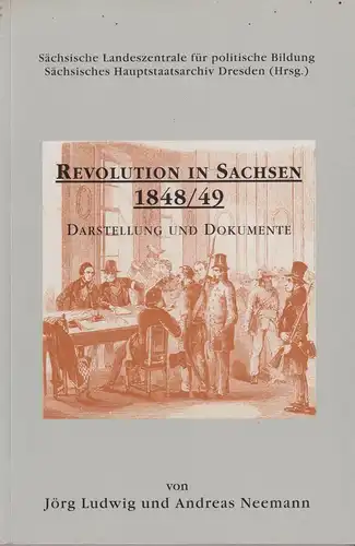 Buch: Revolution in Sachsen 1848/49, Ludwig, Jörg, 1999, Darstellung, Dokumente