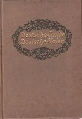 Buch: Deutsche Lande. Deutsche Maler, Bredt, E. W., 1909, gebraucht, gut