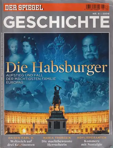 Der Spiegel Geschichte Nr. 6/2009: Die Habsburger, Aufstieg und Fall der ...