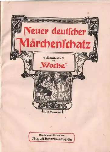 Neuer deutscher Märchenschatz. 7.Sonderheft der Woche, Scherl, August. 1905