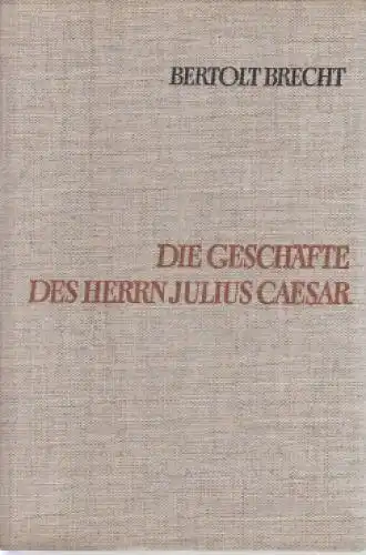 Buch: Die Geschäfte des Herrn Julius Caesar, Brecht, Bertolt. 1957