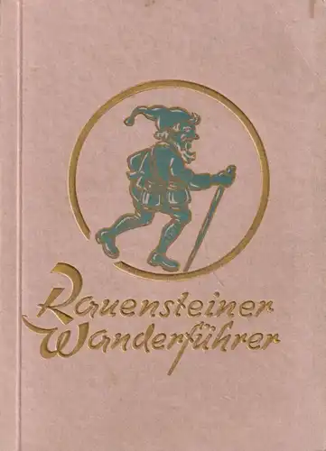 Buch: Rauensteiner Wanderführer. Wolfgang Bätz, Erich Nenninger, Siegmund Jakob