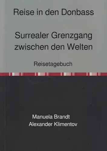 Buch: Reise in den Donbass - Surrealer Grenzgang zwischen den Welten, Btandt