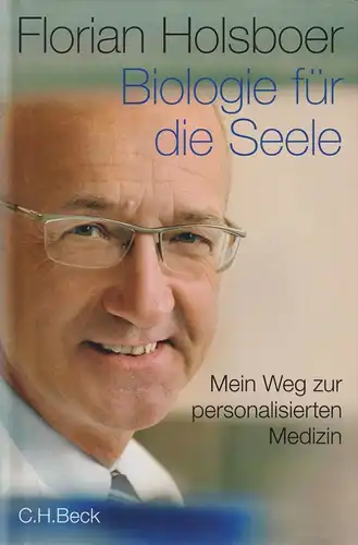 Buch: Biologie für die Seele, Holsboer, Florian, 2009, C. H. Beck, sehr gut