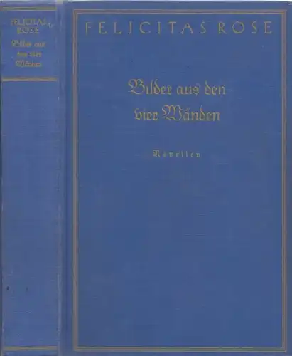Buch: Bilder aus den vier Wänden, Rose, Felicitas. 1911, Verlagshaus Bong & Co