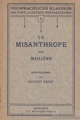 Buch: Le Misanthrope, Moliere. Ca. 1930, C. C. Buchners Verlag, gebraucht, gut