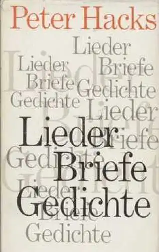 Buch: Lieder, Briefe, Gedichte, Hacks, Peter. 1974, Verlag Neues Leben