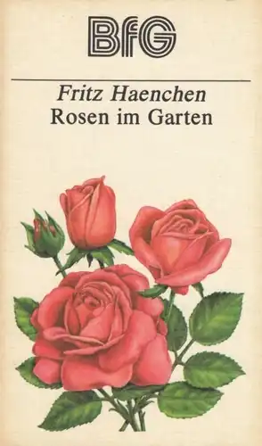 Buch: Rosen im Garten, Haenchen, Fritz. Bücher für den Gartenfreund, 1988
