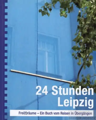Buch: 24 Stunden Leipzig, Ferkau, M. / Görtler, A. u.a. 2011, Ringbuch Verlag