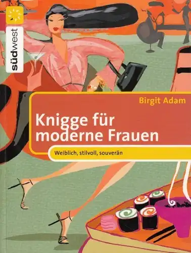 Buch: Knigge für moderne Frauen, Adam, Birgit. 2006, Südwest Verlag