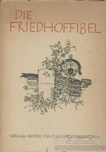 Buch: Die Friedhof-Fibel, Pfister, Rudolf. 1954, Verlag Georg D. W. Callwey