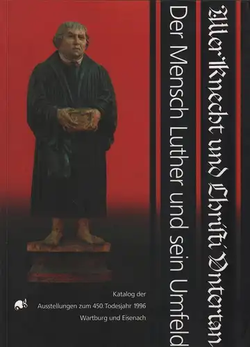 Ausstellungskatalog: Aller Knecht und Christi Untertan, 1996, Wartburg-Stiftung