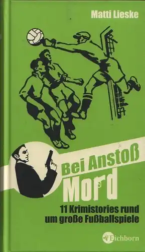 Buch: Bei Anstoß Mord, Lieske, Matti. 2005, Eichborn Verlag, gebraucht, gut