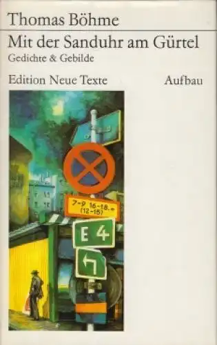Buch: Mit der Sanduhr am Gürtel, Böhme, Thomas. Edition Neue Texte, 1986
