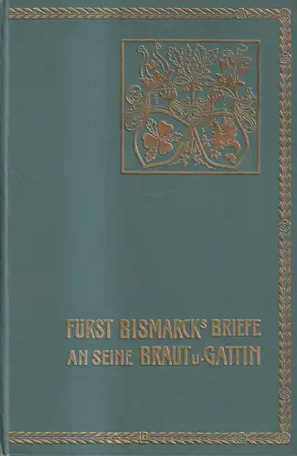 Buch: Fürst Bismarcks Briefe an seine Braut und Gattin, J. G. Cotta, 1914