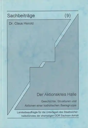 Buch: Sachbeiträge 9: Der Aktionskreis Halle, Herold, Claus, 1999, sehr gut