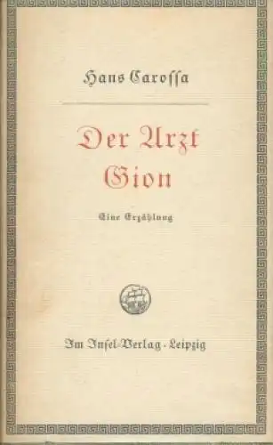 Buch: Der Arzt Gion, Carossa, Hans. 1952, Insel-Verlag, Eine Erzählung