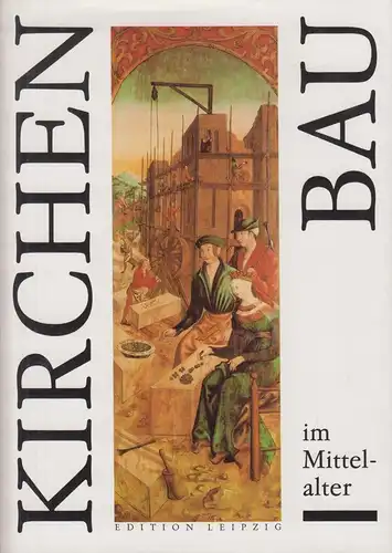 Buch: Kirchenbau im Mittelalter, Conrad, Dietrich, 1990, Edition Leipzig