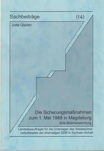 Sachbeiträge 14: Die Sicherungsmaßnahmen zum 1. Mai 1988 in Magdeburg, Gladen
