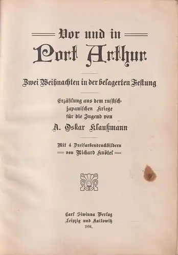 Buch: Vor und in Port Arthur, Erzählung. A. Oskar Klaußmann, 1906, Carl Siwinna