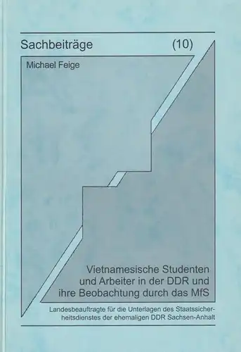 Sachbeiträge 10: Vietnamesische Studenten und Arbeiter in der DDR, Feige, 1999