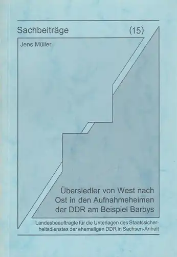 Sachbeiträge 15: Übersiedler von West nach Ost in den Aufnahmeheimen der DDR