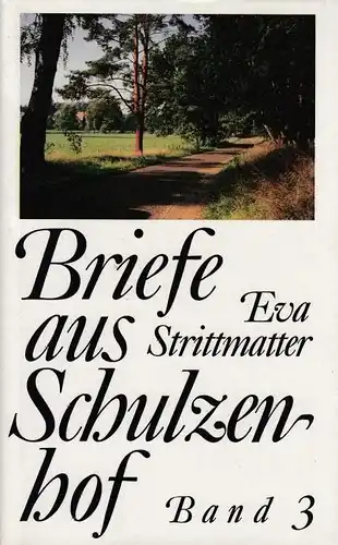 Buch: Briefe aus Schulzenhof, Strittmatter, Eva. 1995, Aufbau-Verlag, Band 3