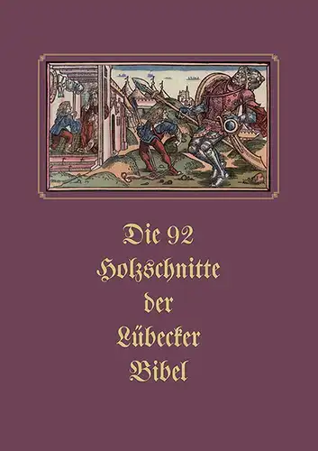 Buch: Die 92 Holzschnitte der Lübecker Bibel. Wahl, Hans, 2019, Rhenania Verlag