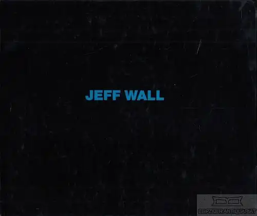 Buch: Westfälischer Kunstverein 1988, Wall, Jeff. 1988, Druck: Druckhaus Cramer