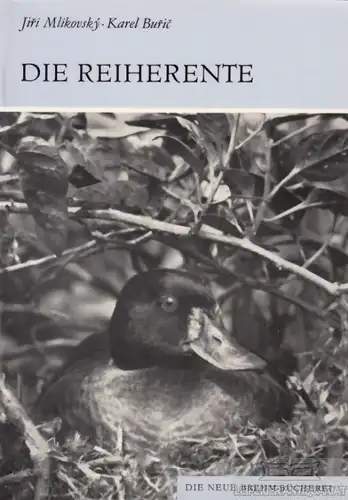 Buch: Die Reiherente, Mlikovsky, Jiri. Die Neue Brehm-Bücherei, 1983