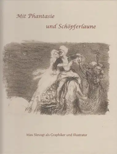 Buch: Mit Phantasie und Schöpferlaune, Max Slevogt. Niehoff, Franz, 2009