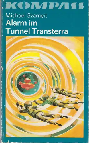 Buch: Alarm im Tunnel Transterra, Szameit, Michael, 1982, Verlag Neues Leben