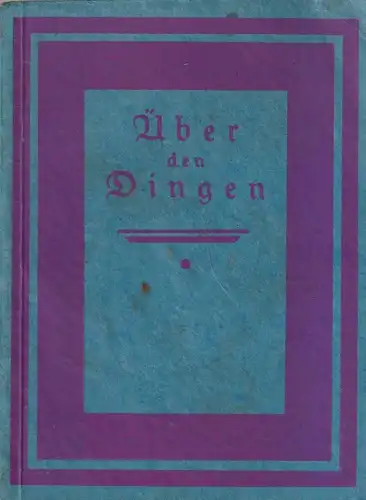Buch: Über den Dingen, 366 deutsche Gedanken und Gedichte. Gerhard Merian