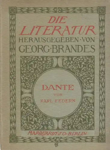 Buch: Dante. Feldern, Karl, 1907, Marquardt & Co. Verlag, Die Literatur
