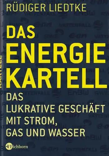 Buch: Das Energie-Kartell, Liedtke, Rüdiger, 2006, Eichborn, sehr gut