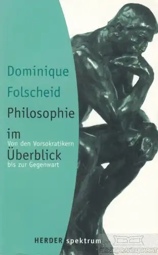Buch: Philosophie im Überblick, Folscheid, Dominique. Herder Spektrum, 2000