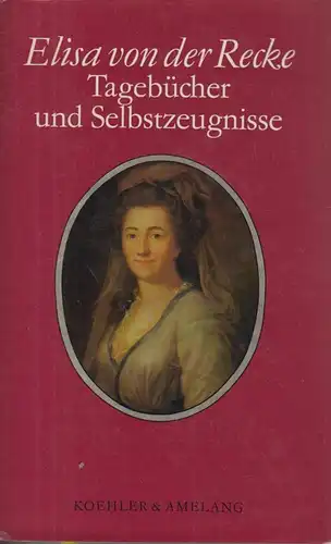 Buch: Tagebücher und Selbstzeugnisse, Recke, Elisa von der. 1984, gebraucht, gut