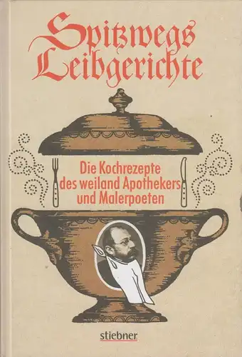 Buch: Spitzwegs Leibgerichte, Wichmann, Siegfried. 2003, Stiebner Verlag