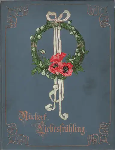 Buch: Liebesfrühling, Rückert, Friedrich, ca. 1905, Literaturwerke Minerva