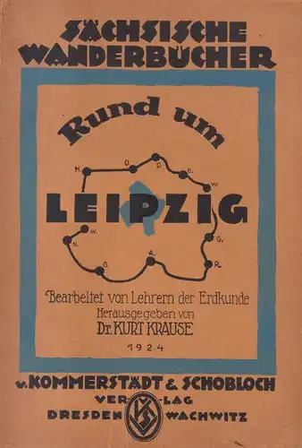 Buch: Rund um Leipzig, Krause, Kurt. 1924, Kommerstädl & Schobloch Verlag
