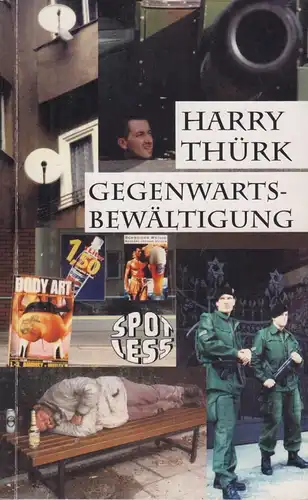 Buch: Gegenwartsbewältigung, Thürk, Harry. 2002, Spotless Verlag, gebraucht, gut