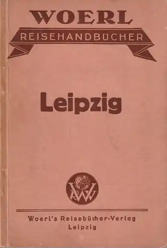Buch: Illustrierter Führer durch Leipzig und Umgebung, Woerl. 1928
