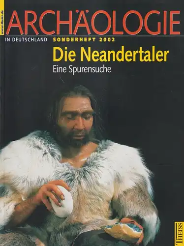Archäologie in Deutschland Sonderheft 2002: Die Neandertaler, Auffermann