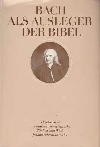 Buch: Bach als Ausleger der Bibel, Petzold, Martin. 1985, gebraucht, gut