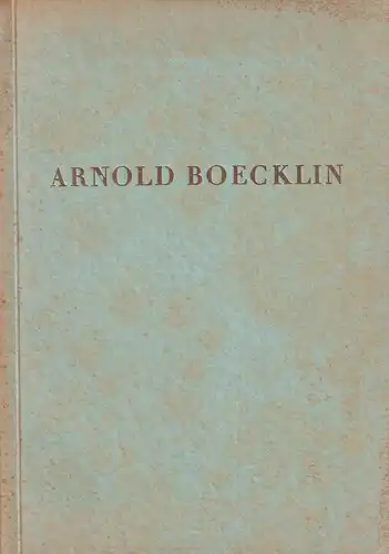 Buch: Gemälde und Zeichnungen von Arnold Böcklin, 1927, 100. Geburtstag