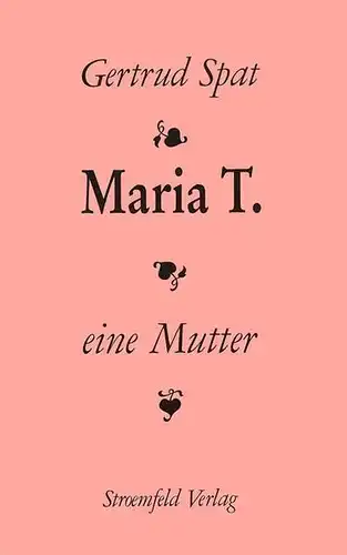 Buch: Maria T., Eine Mutter, Spat, Gertrud, 2003, Stroemfeld, sehr gut