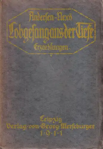 Buch: Lobgesang aus der Tiefe, Martin Andersen-Nexö, 1911, G. Merseburger Verlag