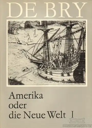 Buch: Amerika oder die Neue Welt, De Bry, Theodor. 1977, Erster Teil