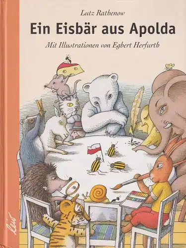 Buch: Ein Eisbär aus Apolda, Rathenow, Lutz, 2009, LeiV Kinderbuchverlag