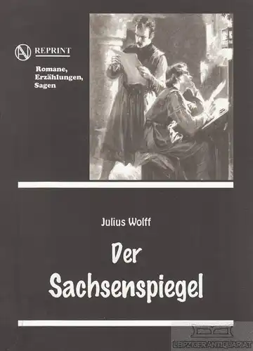Buch: Der Sachsenspiegel, Wolff, Julius. 2002, Naumburger Verlagsanstalt, Roman